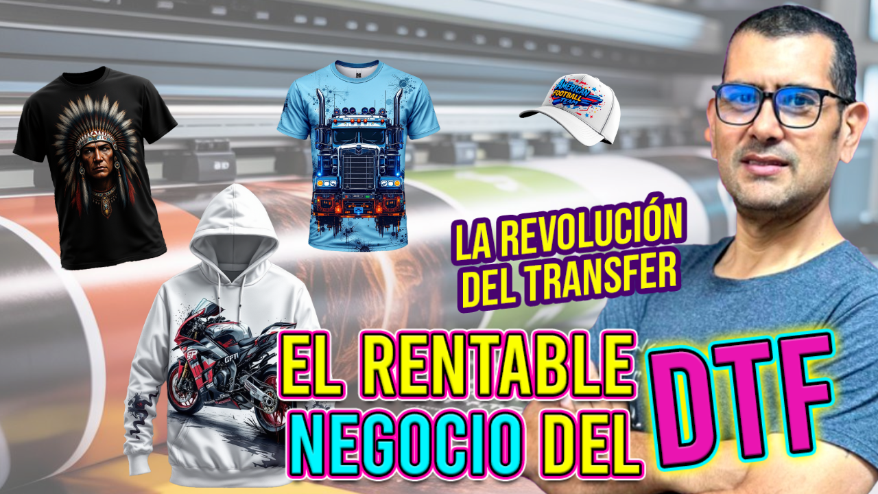 El Rentable Negocio del DTF: qué es, cómo funciona y cómo empezar desde cero